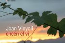 Joan Vinyoli encén el vi