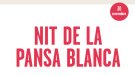 Dissabte de la setmana vinent tindrà lloc, finalment, la Nit de la Pansa Blanca