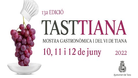 El 10, 11 i 12 de juny, torna el Tast Tiana