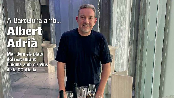 Tastem els plats d'Albert Adrià amb els vins de la DO Alella