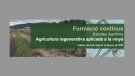 Organitzen un curs d'agricultura regenerativa aplicada a la vinya obert a tothom